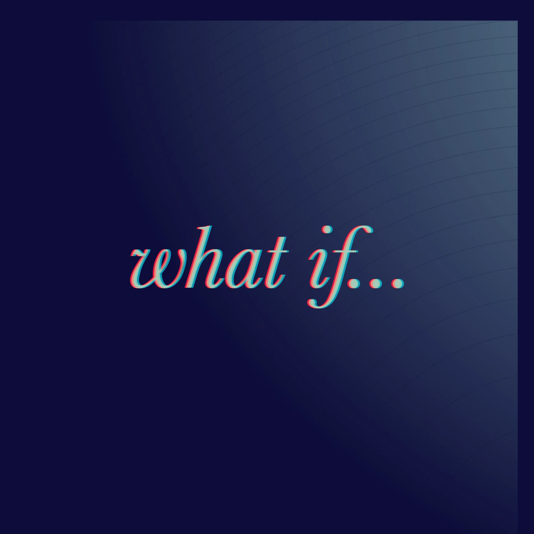 What If...